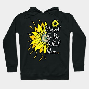 Blessed To Be Called Mom Sunflower Cute Mother 2021 Hoodie